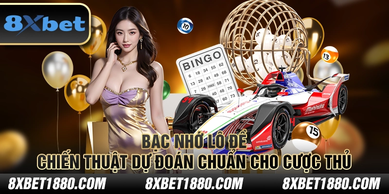 Bạc nhớ lô đề – Chiến thuật dự đoán chuẩn cho cược thủ