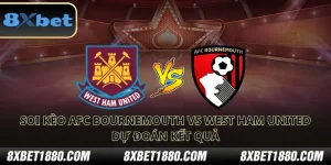 soi kèo AFC Bournemouth vs West Ham United